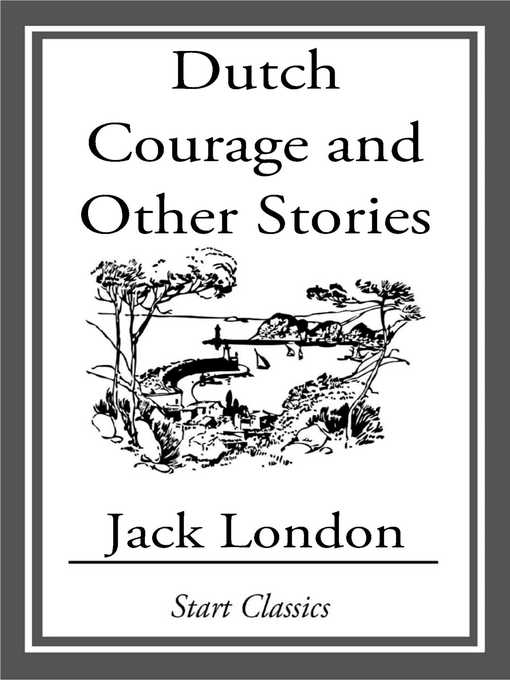 Title details for Dutch Courage and Other Stories by Jack London - Available